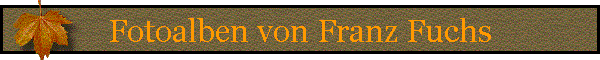 Fotoalben von Franz Fuchs